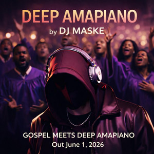 Deep Amapiano by DJ MASKE Gospel by DJ Maske