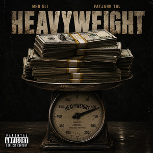 Heavyweight by MHB Eli, FatJahk TheGrimeyLoxc