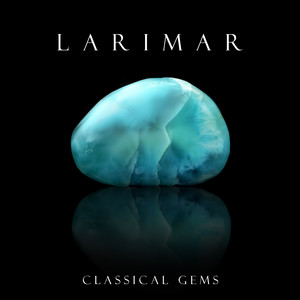 "Larimar": Classical Gems