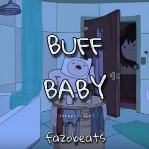 Buff Baby - Jersey Club by Fazobeats