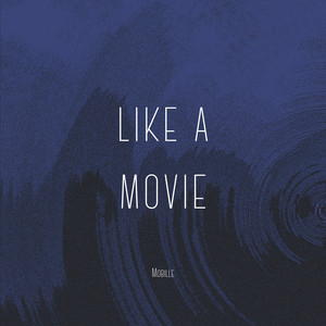 Like a Movie - Radio Edit by Mobille