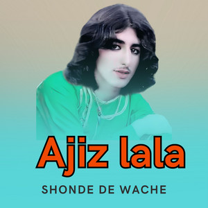 Ajiz lala - Shonde De Wache