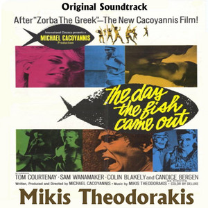 The Day The Fish Came Out – Album von Mikis Theodorakis | Spotify