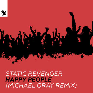 Static Revenger — Happy People (Michael Gray Remix) (2026)