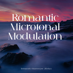 Romantic Microtonal Modulation by Debasish Chatterjee ( KeDy )