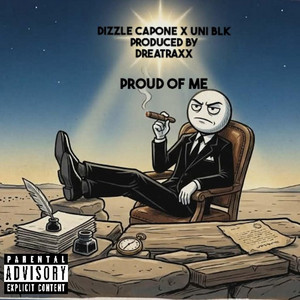 PROUD OF ME by DIZZLE CAPONE, Uni BLK, Dreatraxx