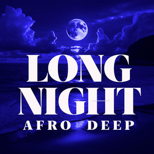 LONG NIGHT - AFRO DEEP by Alex Molinary