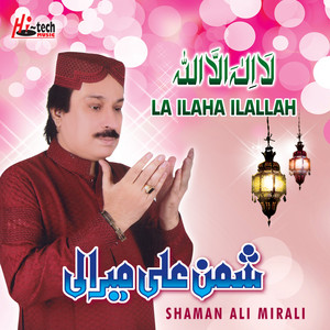 La Ilaha Ilallah - Islamic Naats - Album by Shaman Ali Mirali ...