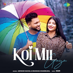 Ashwani Machal, Bhawana Khandelwal, R3zR, Rajesh Roshan & Ibrahim Ashk - Koi Mil Gaya