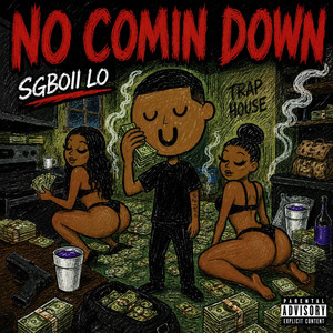No comin Down by Sgboii Lo
