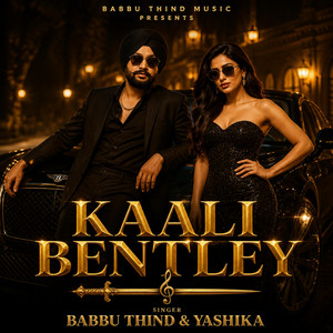 Kaali Bentley by Babbu Thind, Yashika