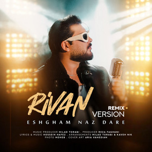 Eshgham Naz Dare - Remix by Rivan