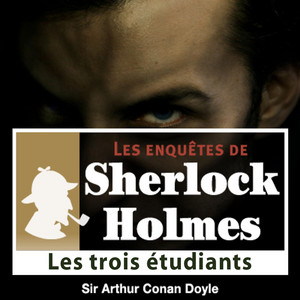 Les 3 étudiants, une enquête de Sherlock Holmes (Les enquêtes de Sherlock Holmes)