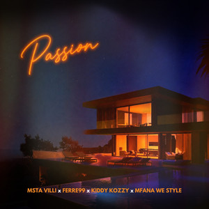 Passion by Msta Villi, Ferre99, Kiddy kozzy, Mfana we style