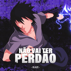 Rap do Sasuke - NÃO VAI TER PERDÃO by BLAZE RAPPER, WB Beats