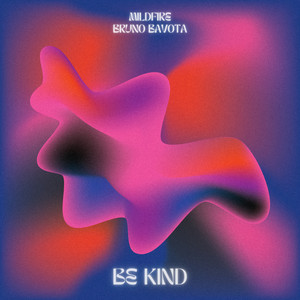 Be Kind by Mildfire, Bruno Bavota
