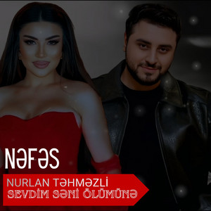 Nefes - Sevdim Səni Ölümünə (feat. Nurlan Təhməzli) [Remix]