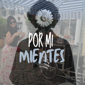 Por mi mientes by Nova Pulse