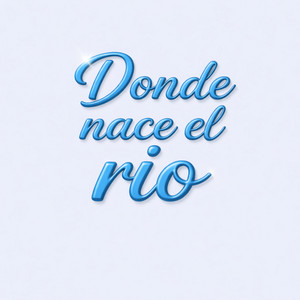donde nace el rio by Lalo del llano