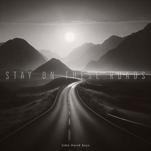 Stay on These Roads