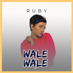 Wale Wale by Ruby Afrika