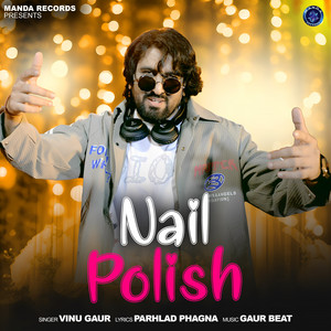 Nail Polish (feat. Arzoo Dhillon & Vijay Rajput & Bharti Choudhary)