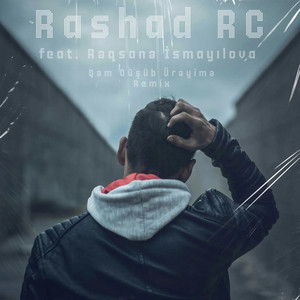 Qəm Düşüb Ürəyimə - Remix by Rashad Rc, Rəqsanə İsmayılova