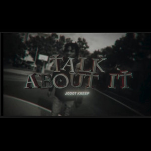 Talk About It by Jodot Kreep