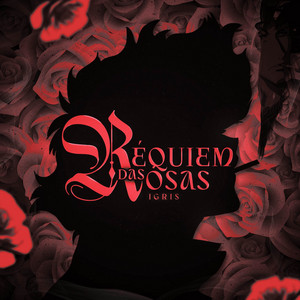 Requiém das Rosas by Igris