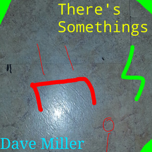 Dave Miller - There's Somthings