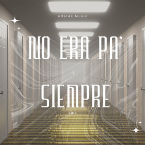No Era Pa Siempre - Instrumental by Adelas music