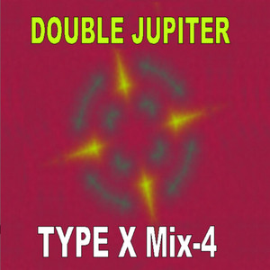 Double Jupiter - Type X - Mix 4