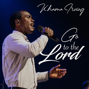 Go To The Lord
