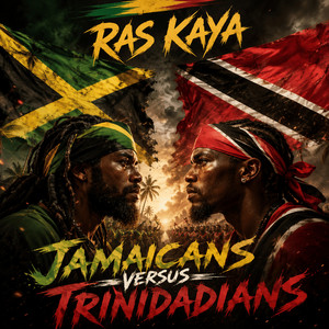 Jamaicans versus Trinidadians by Ras kaya