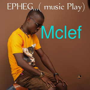 EPHEG (music Play) by Mclef