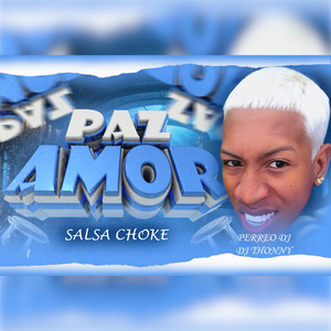 Paz Amor (Salsa Choke) by Perreo Dj, DJ THONNY