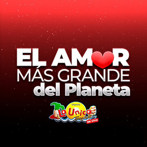 La Única Tropical - EL AMOR MÁS GRANDE DEL PLANETA (en vivo)