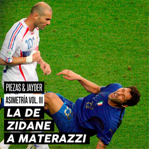 La de Zidane a Materazzi : Asimetría, Vol. III by Piezas, Jayder