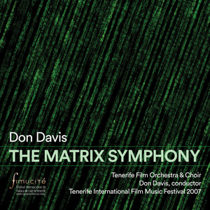 DON DAVIS & Tenerife Film Orchestra & Choir - The Matrix Symphony (From "The Matrix Revolutions")