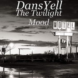 DansYell - The Twilight Mood
