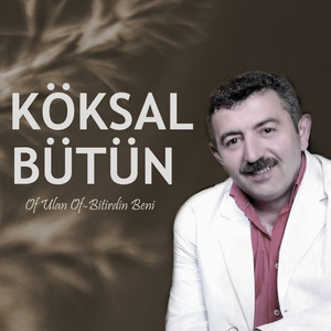 Köksal Bütün - Of Ulan Of