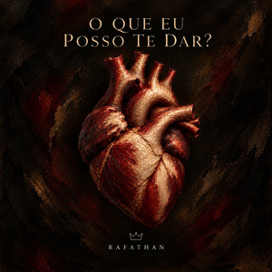 O Que Eu Posso Te Dar? by Rafathan
