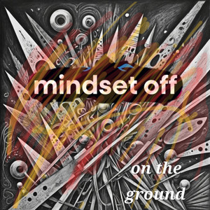 on the ground by MINDSET OFF