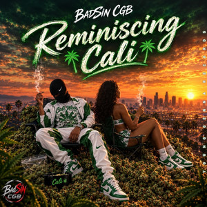 Reminiscing Cali by Esco Yg, BadSin Cgb