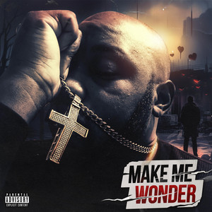 Make Me Wonder by BGS WOP