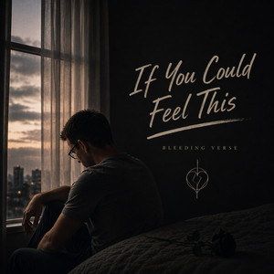 If You Could Feel This by Bleeding Verse