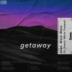 Getaway by Imad, Wave Wave, Samia, White Trumpet