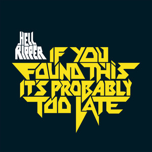 If You Found This It's Probably Too Late by Hellripper