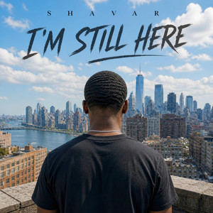 I'M STILL HERE by Shavar