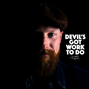 Devil's Got Work To Do by T. Davis